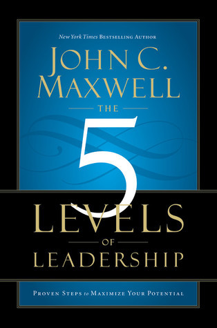 JOHN C. MAXWELL THE 5 LEVELS OF LEADERSHIP