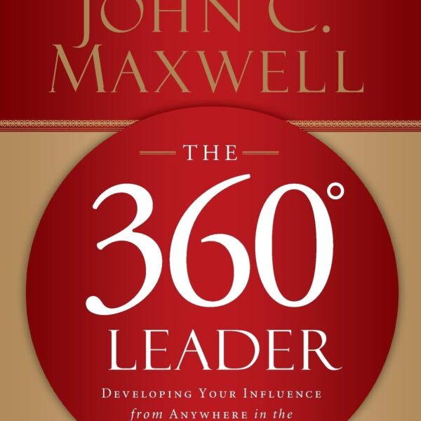 JOHN C. MAXWELL THE 360 LEADER