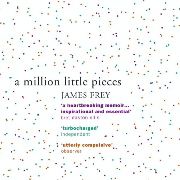 A MILLION A LITTLE PIECES BY JAMES FREY