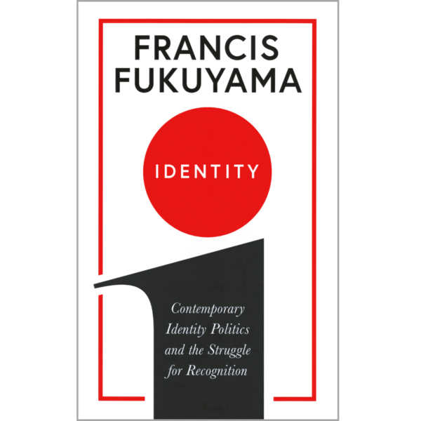 IDENTITY BY FRANCIS FUKUYAMA