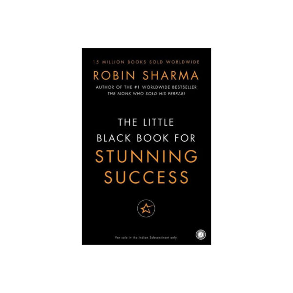 ROBIN SHARMA THE LITTLE BLACK BOOK FOR STUNNING SUCCESS
