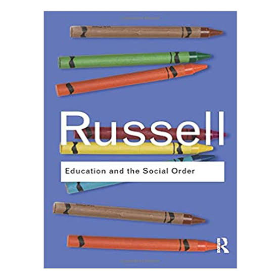 RUSSELL EDUCATION AND THE SOCIAL ORDER
