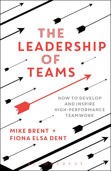 THE LEADERSHIP OF TEAMS BY MIKE BRENT & FIONA ELSA DENT