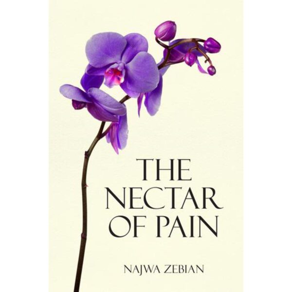 THE NECTOR OF PAIN BY NAJWA ZEBIAN