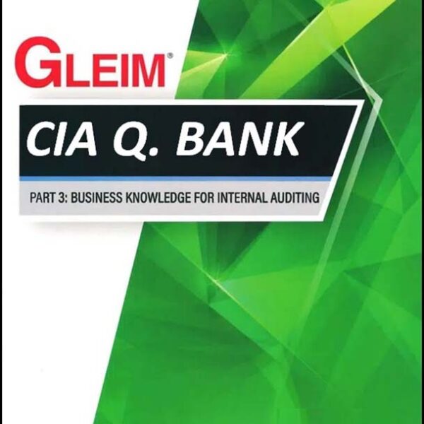 Gleim CIA Review Part 3: Business Knowledge For Internal Auditing (Q. Bank)